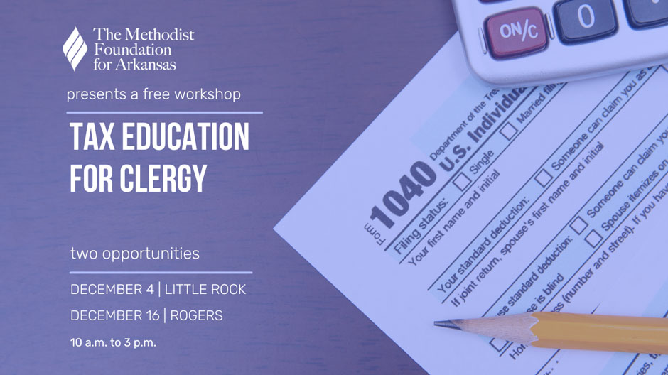 Methodist Foundation for Arkansas Offering ‘Tax Education for Clergy’