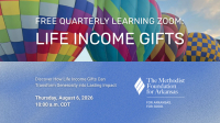 Life Income Gifts Free Quarterly Learning Zoom Graphic